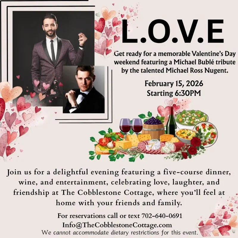 A Valentines Day event flyer featuring a Michael Bublé tribute, hearts, food, wine, and two photos of a man in a suit. Event details: Feb 15, 2026, 6:30 PM at The Cobblestone Cottage, with dinner, music, and reservations info.