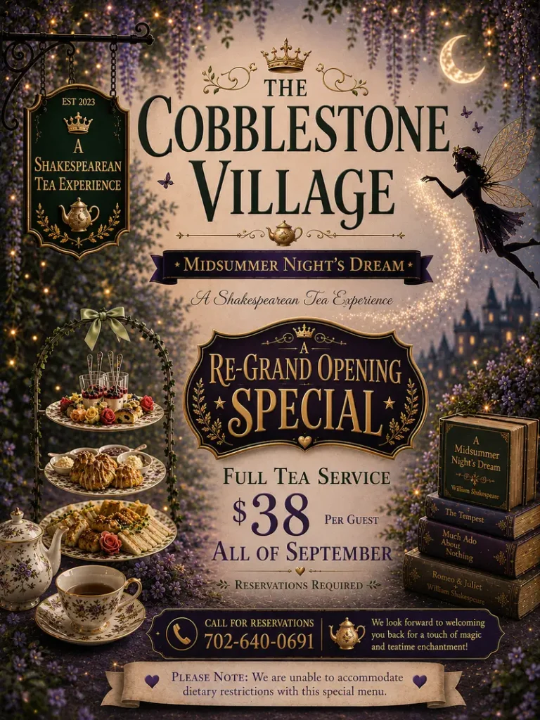 A whimsical tea party setup with floral china, desserts, flowers, and vintage books promotes The Cobblestone Villages grand re-opening special: $38 full tea service for September with a Shakespearean theme.